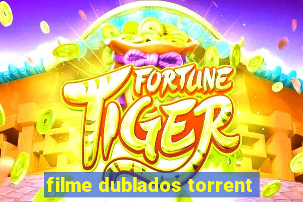 filme dublados torrent